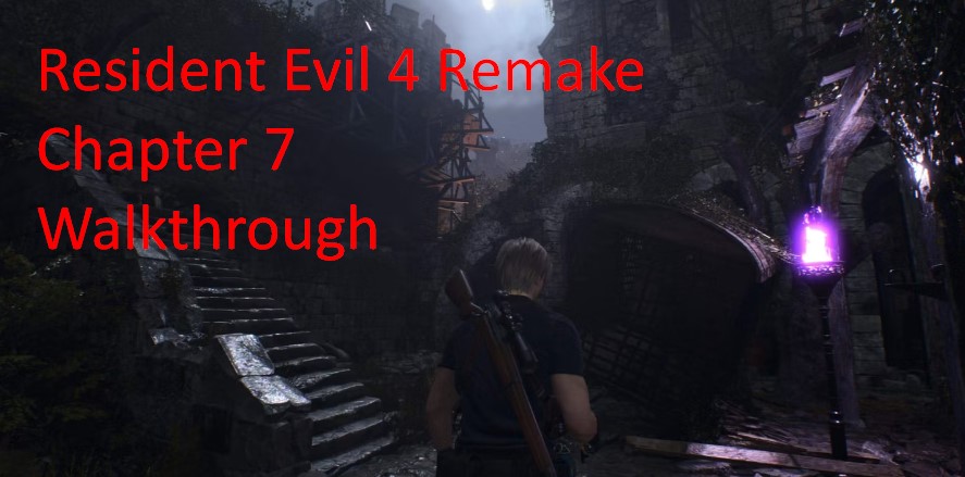 Resident Evil 4 Remake: Chapter 7 Walkthrough