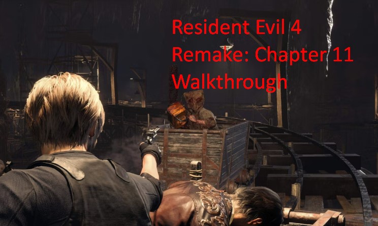 Resident Evil 4 Remake: Chapter 11 Walkthrough
